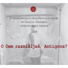 Razstava: O čem razmišljaš, Antigona?