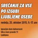 Srečanje za vse, ki žalujejo po izgubi ljubljene osebe