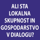 Okrogla miza: Ali sta lokalna skupnost in gospodarstvo v dialogu?