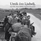 Odprtje razstave fotografij in predstavitev knjige Marjana Kocmurja: Umik čez Ljubelj, maj 1945