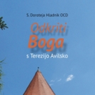 Predstavitev knjige s. Doroteje Hladnik: Odkriti Boga s Terezijo Avilsko