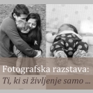 Razstava v Novem mestu: Ti, ki si življenje samo