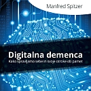 Predavanje prof. dr. Manfreda Spitzerja: Digitalna demenca