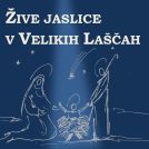 Uprizoritve živih jaslic v Velikih Laščah