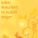 Duhovne vaje: Kako poslušati in slišati Boga