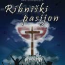 Ribniški pasijon 2019: Daritev za grehe sveta