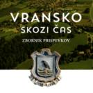 Predstavitev zbornika: Vransko skozi čas