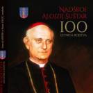 Simpozij in predstavitev znanstvene monografije NADŠKOF ALOJZIJ ŠUŠTAR (1920-2007)