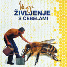 Franc Šivic: Moje življenje s čebelami